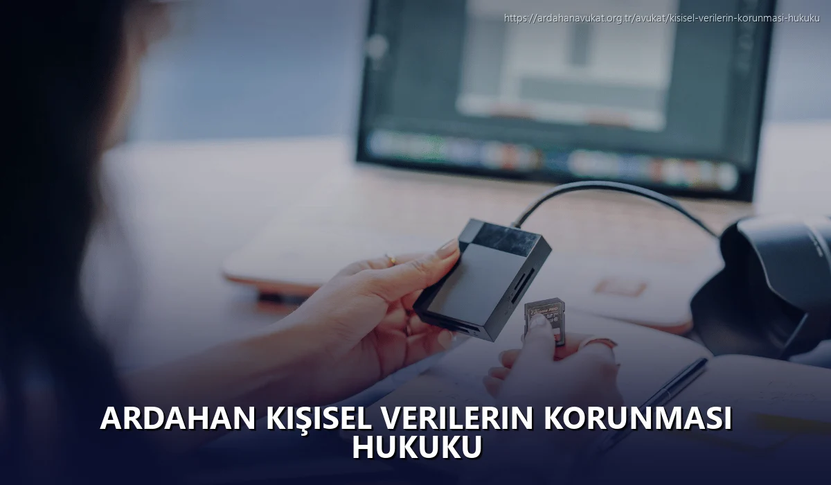 Ardahan Kişisel Verilerin Korunması Hukuku
